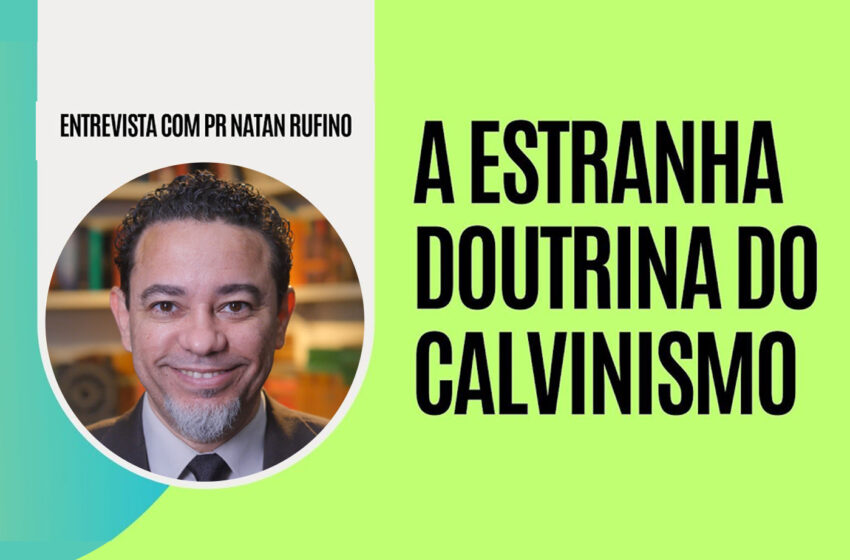  Entrevista ao CACP sobre o Calvinismo