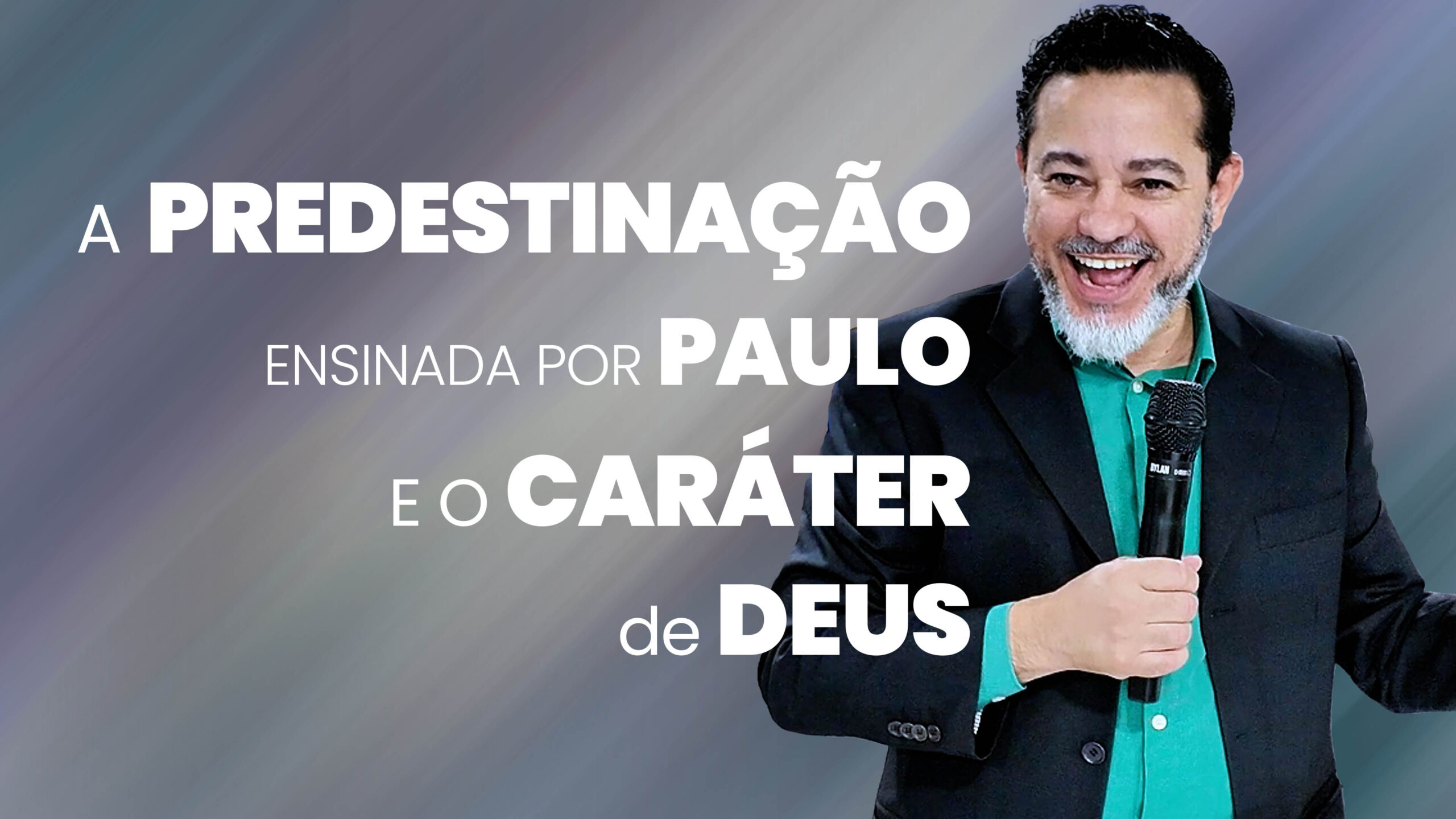 A Predestinação que Paulo Ensinou e a Distorção do Caráter de Deus Ensinada Atualmente