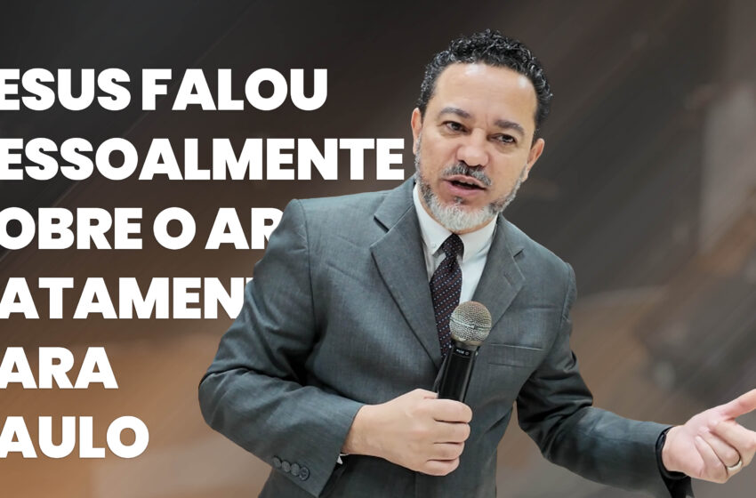 Foi Jesus quem Contou para Paulo sobre o Arrebatamento!