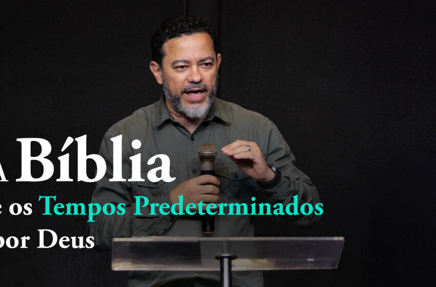O Controle de Deus sobre o Tempo