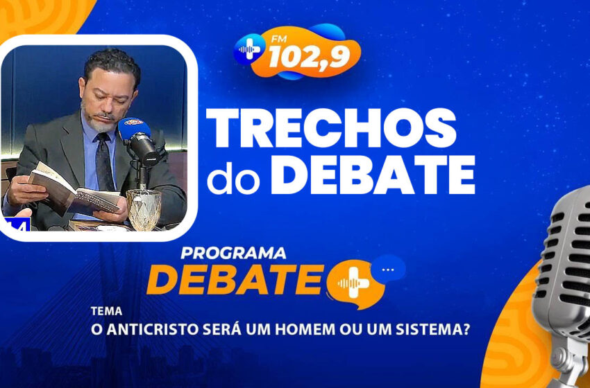TRECHOS do Debate Sobre o Anticristo na Mais FM 102.9