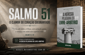 A Heresia Pelagiana do Livre-Arbítrio